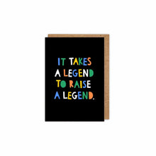  It Takes a Legend to Raise a Legend Card