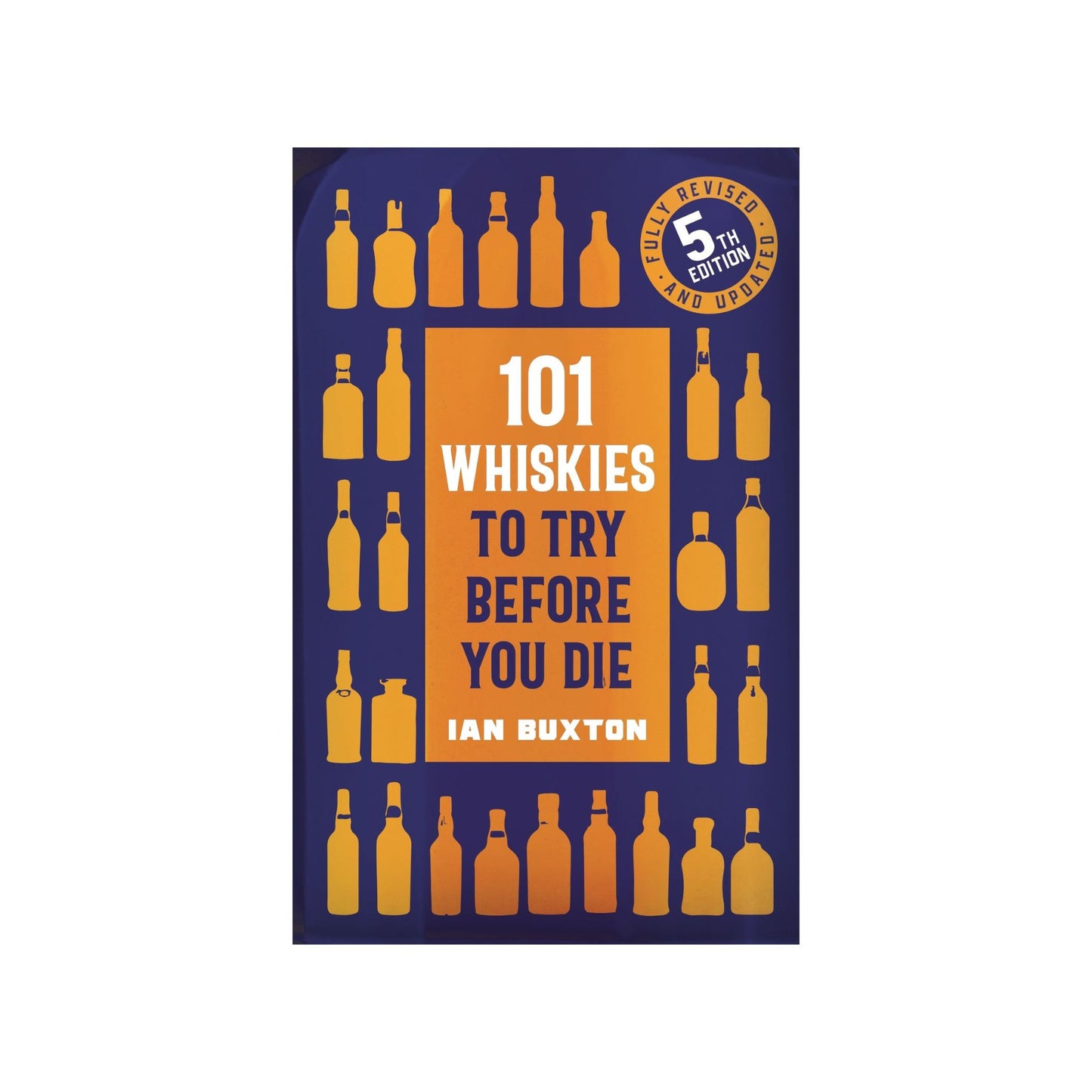 101 Whiskies To Try Before You Die