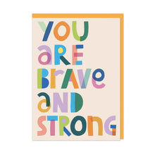  You Are Brave and Strong Greeting Card by Raspberry Blossom available at Harbour Lane Studio