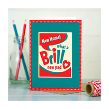  A bold, brilliantly illustrated new home card by The Typecast Gallery. It repurposes classic brillo pad packing with the words "New Home! What a brill new pad". A hilariously warm welcome for any new house.&nbsp;