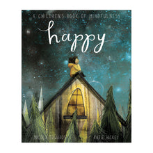  'Happy: A Children's Book of Mindfulness' by Nicola Edwards and Katie Hickey
