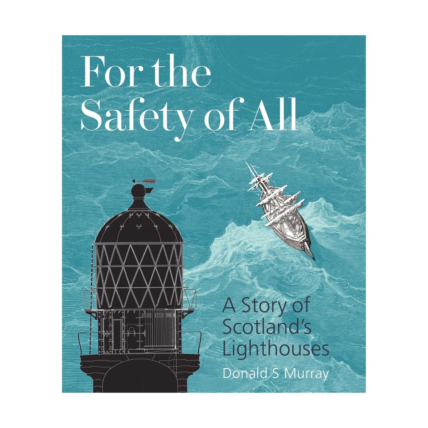 For The Safety of All: A Story of Scotland's Lighthouses