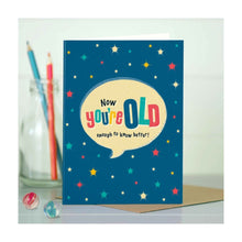  A retro typographic birthday card by The Typecast Gallery. It features the phrase "Now you're old enough to know better" in a colourful, retro style. A cheeky greeting that's the perfect way to say happy birthday.
