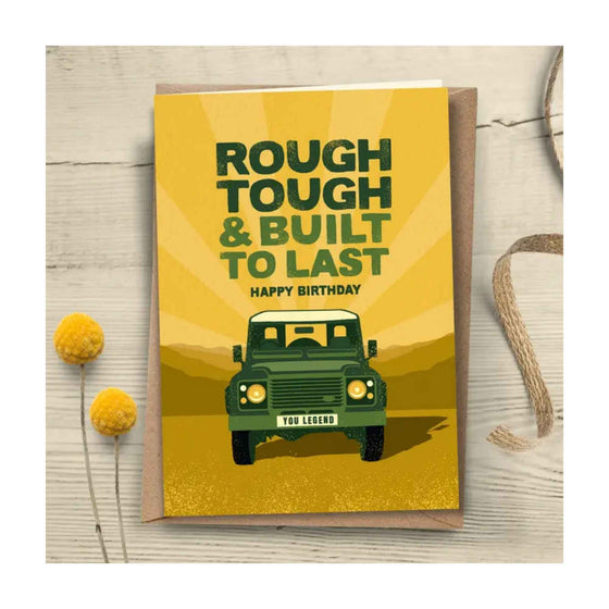 Landrover birthday car. Text reads 'Rough, Tough & Built to Last - Happy Birthday'