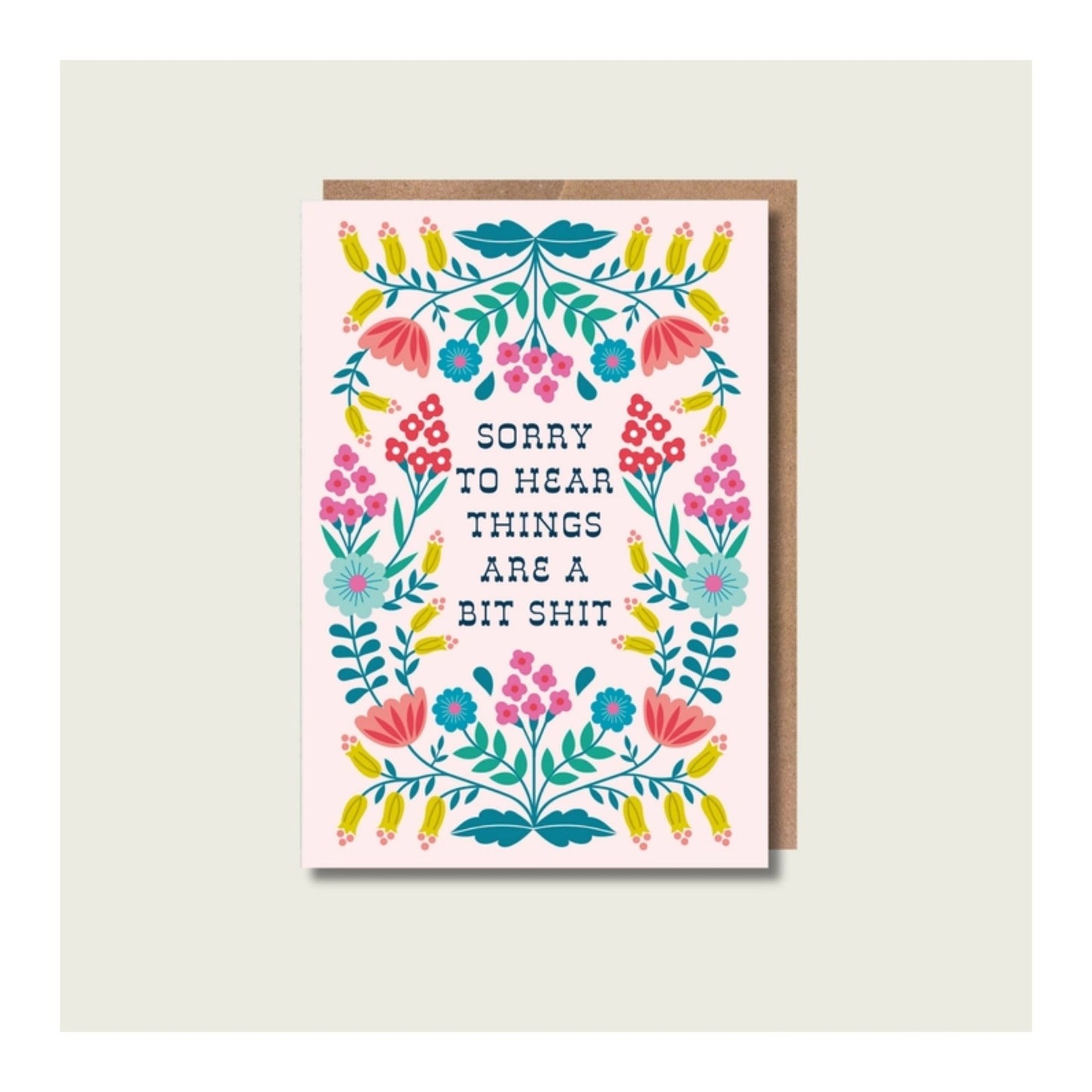 Sorry To Hear Things Are A Bit Sh*T Card