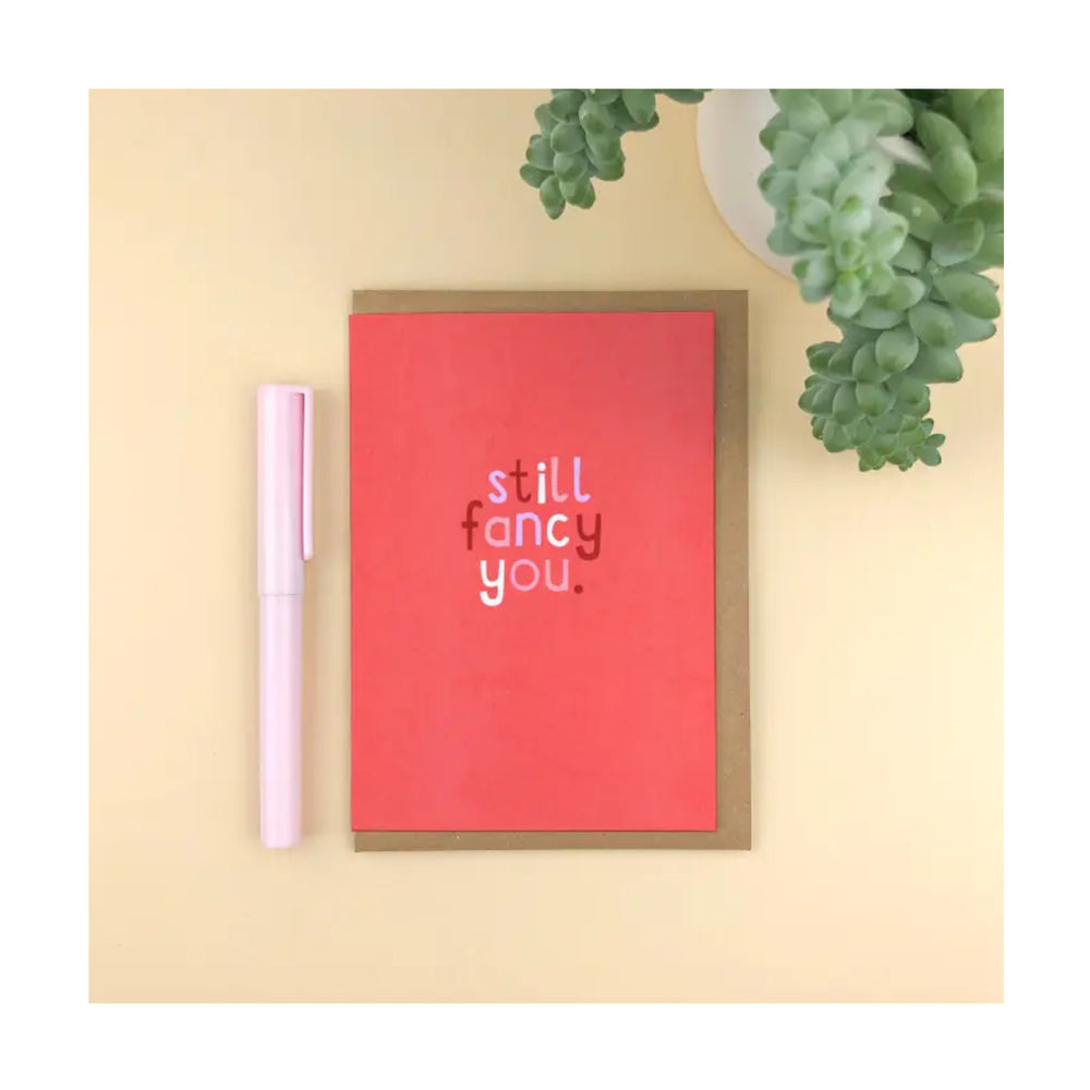Still Fancy You Card
