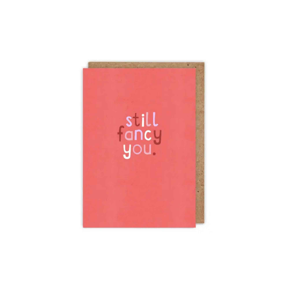 Still Fancy You Card