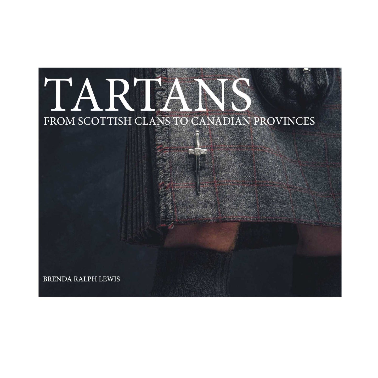 Tartans: From Scottish Clans to Canadian Provinces Book