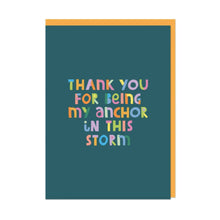  Thank You For Being My Anchor In This Storm Greeting Card