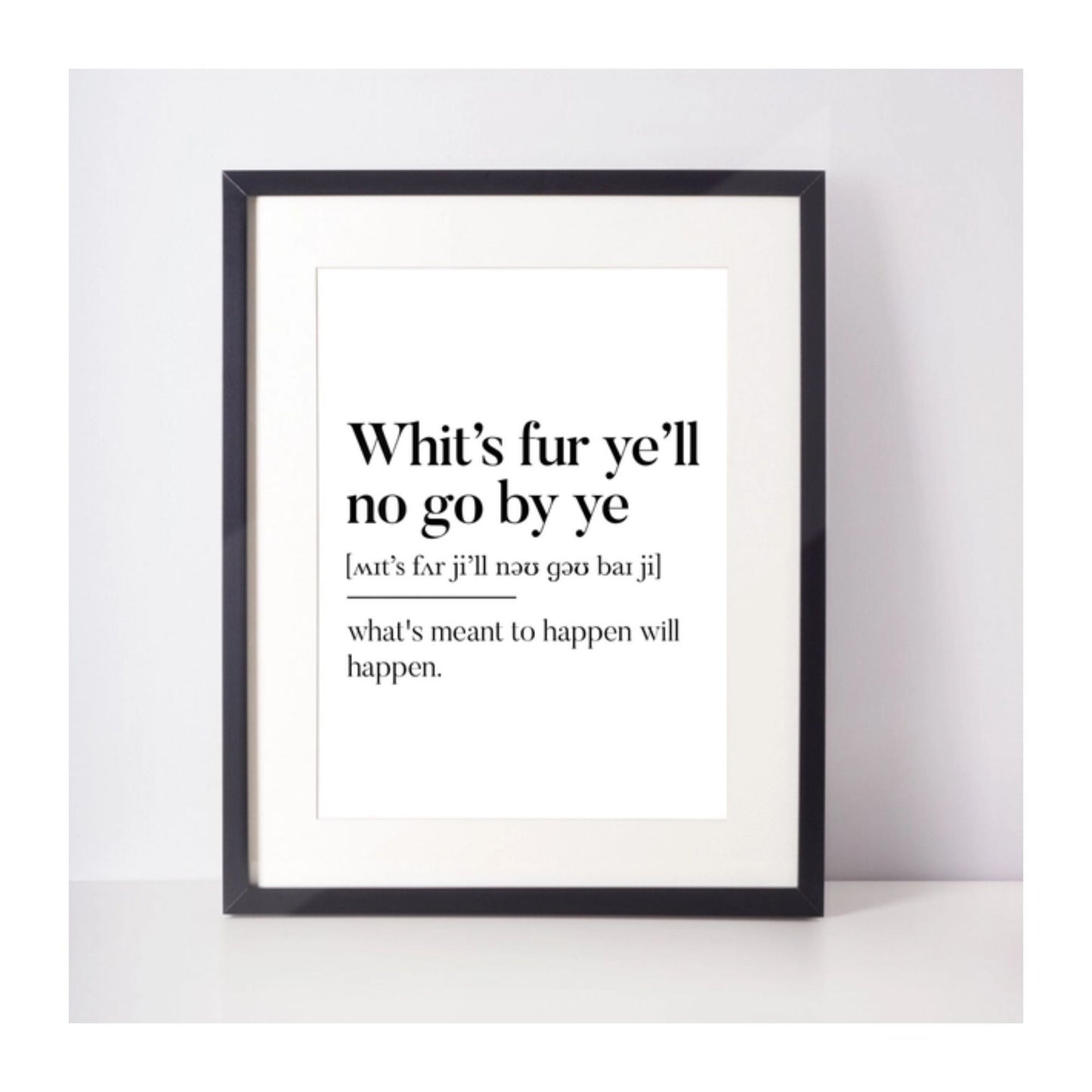 Whit's Fur Ye'll No Go By Ye Print