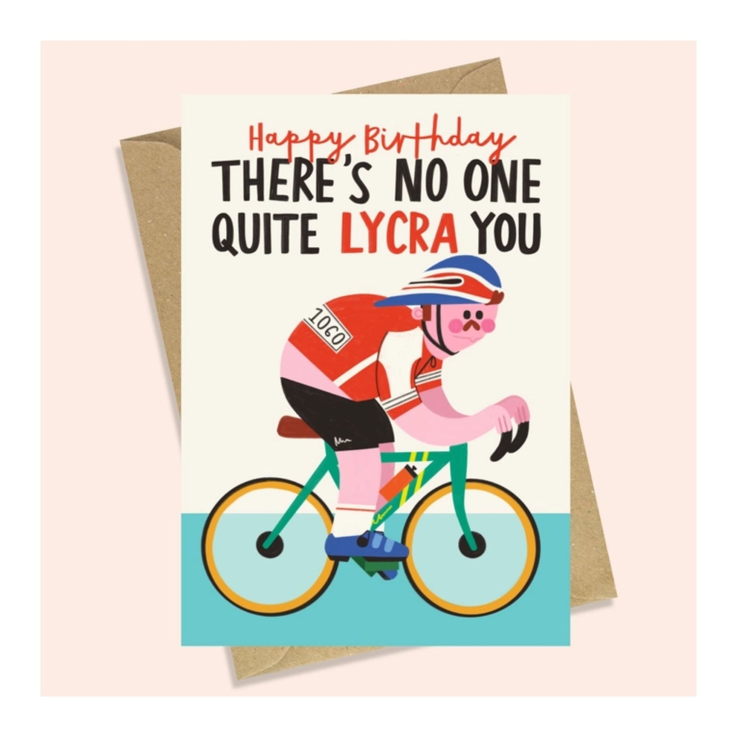 There's No One Quite Lycra You Birthday Card