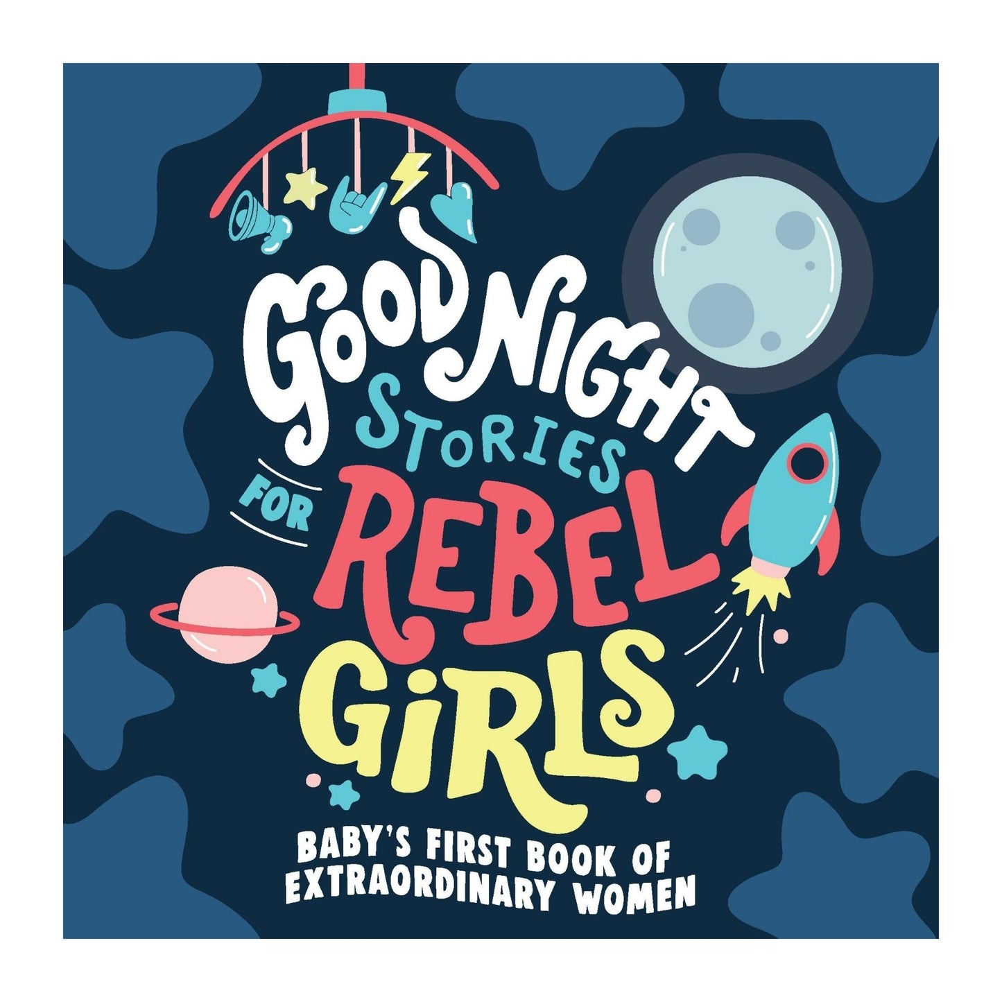 Good Night Stories for Rebel Girls