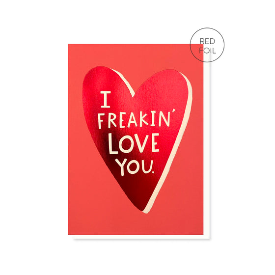 Freakin' Love You Card