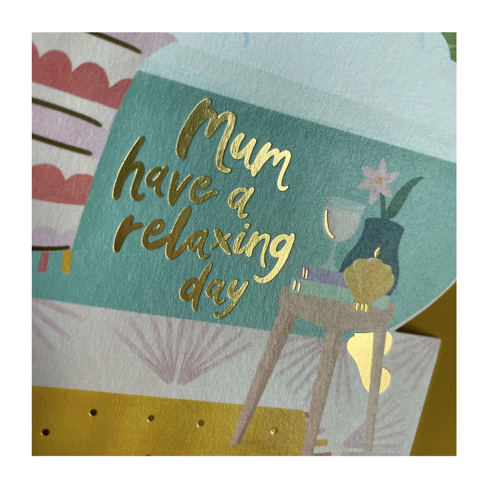
                  
                    Mum, Have a Relaxing Day Greeting Card
                  
                