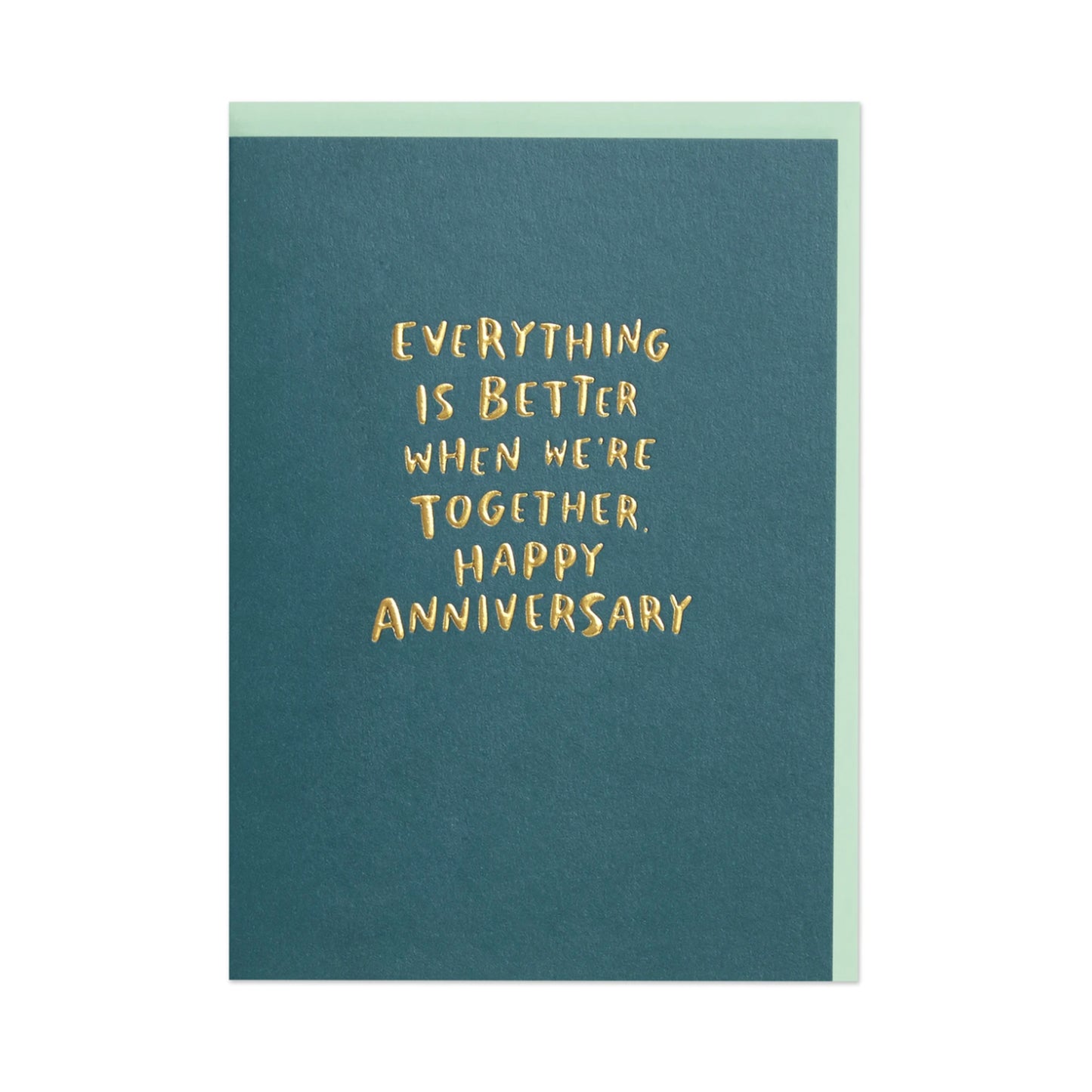 Everything is Better Card